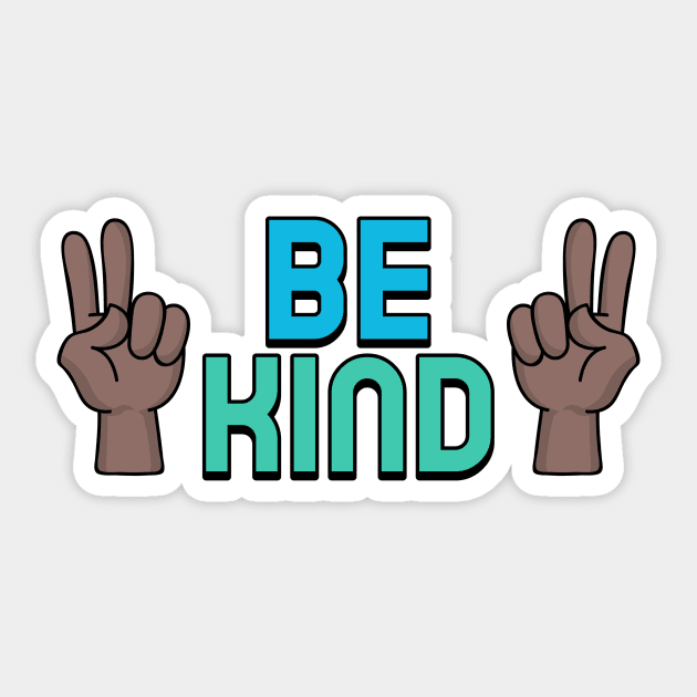 Be Kind Peace Sticker by Tip Top Tee's